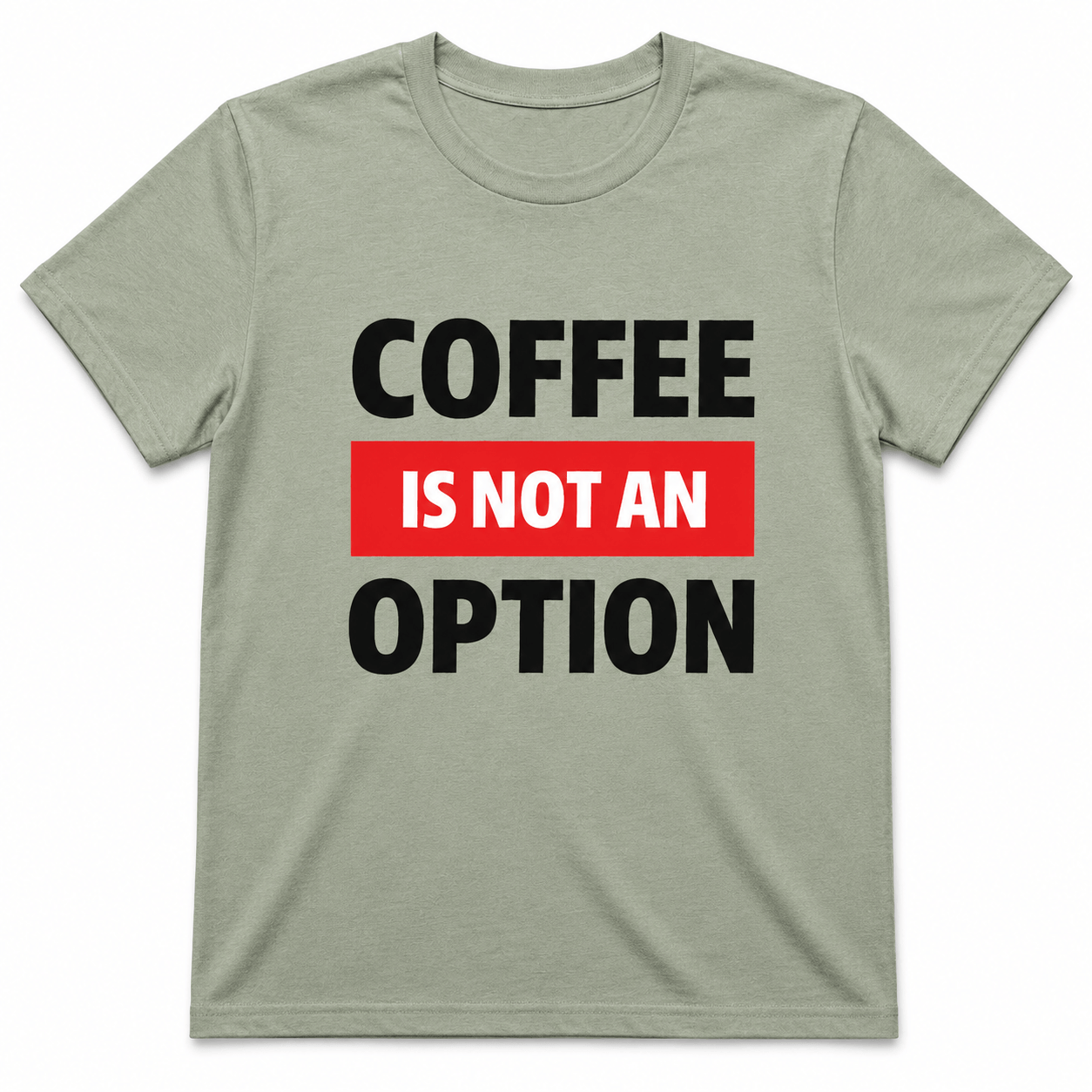 Coffee Is Not Optional Shirt