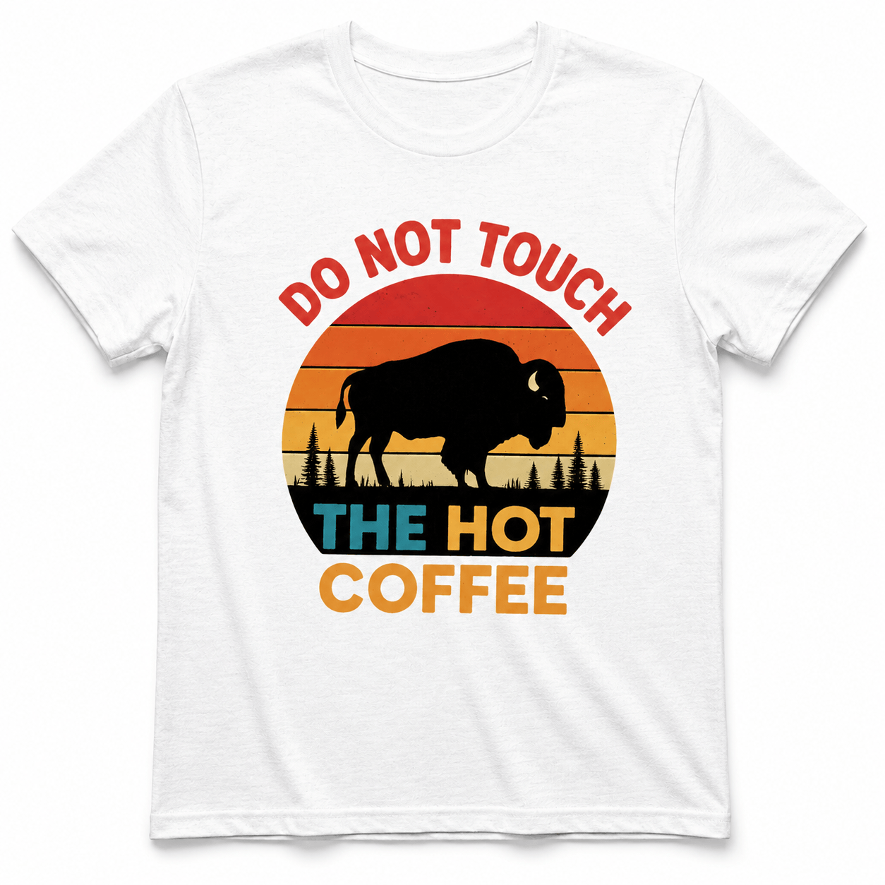 Do Not Touch My Coffee Shirt
