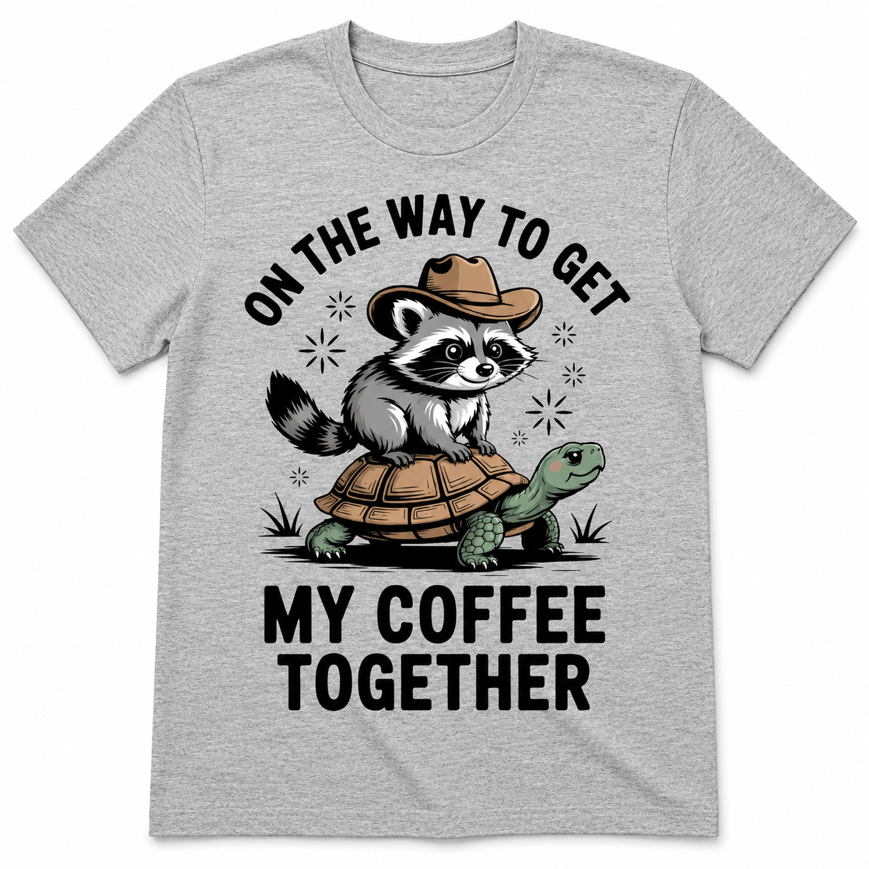 ON THE WAY TO GET MY COFFEE TOGETHER T-Shirt