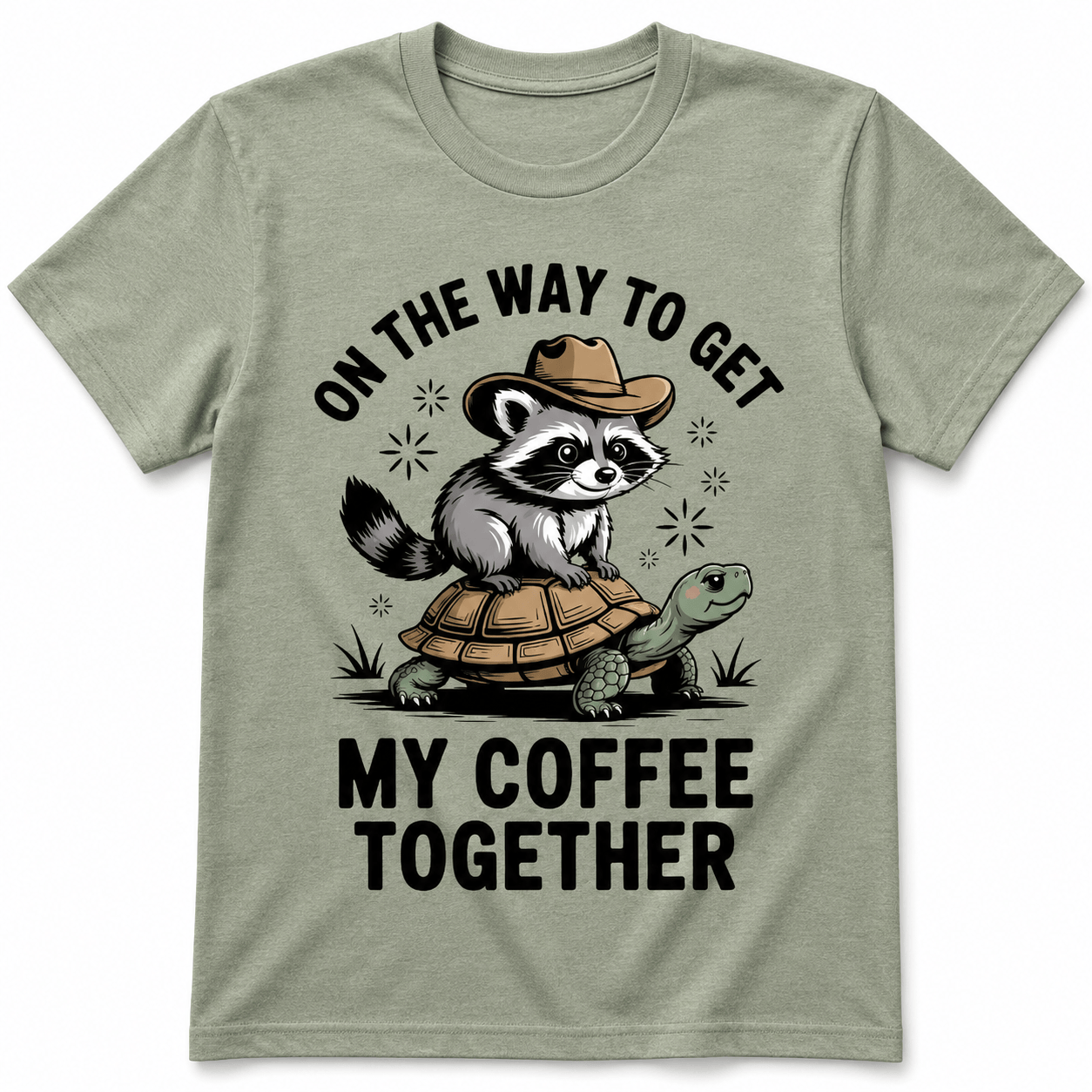 ON THE WAY TO GET MY COFFEE TOGETHER T-Shirt