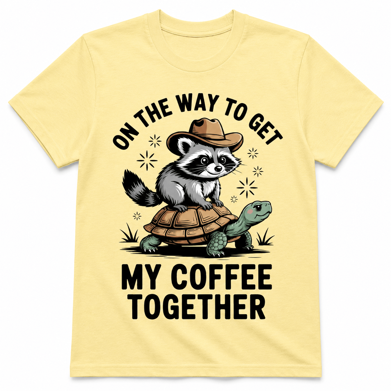 ON THE WAY TO GET MY COFFEE TOGETHER T-Shirt