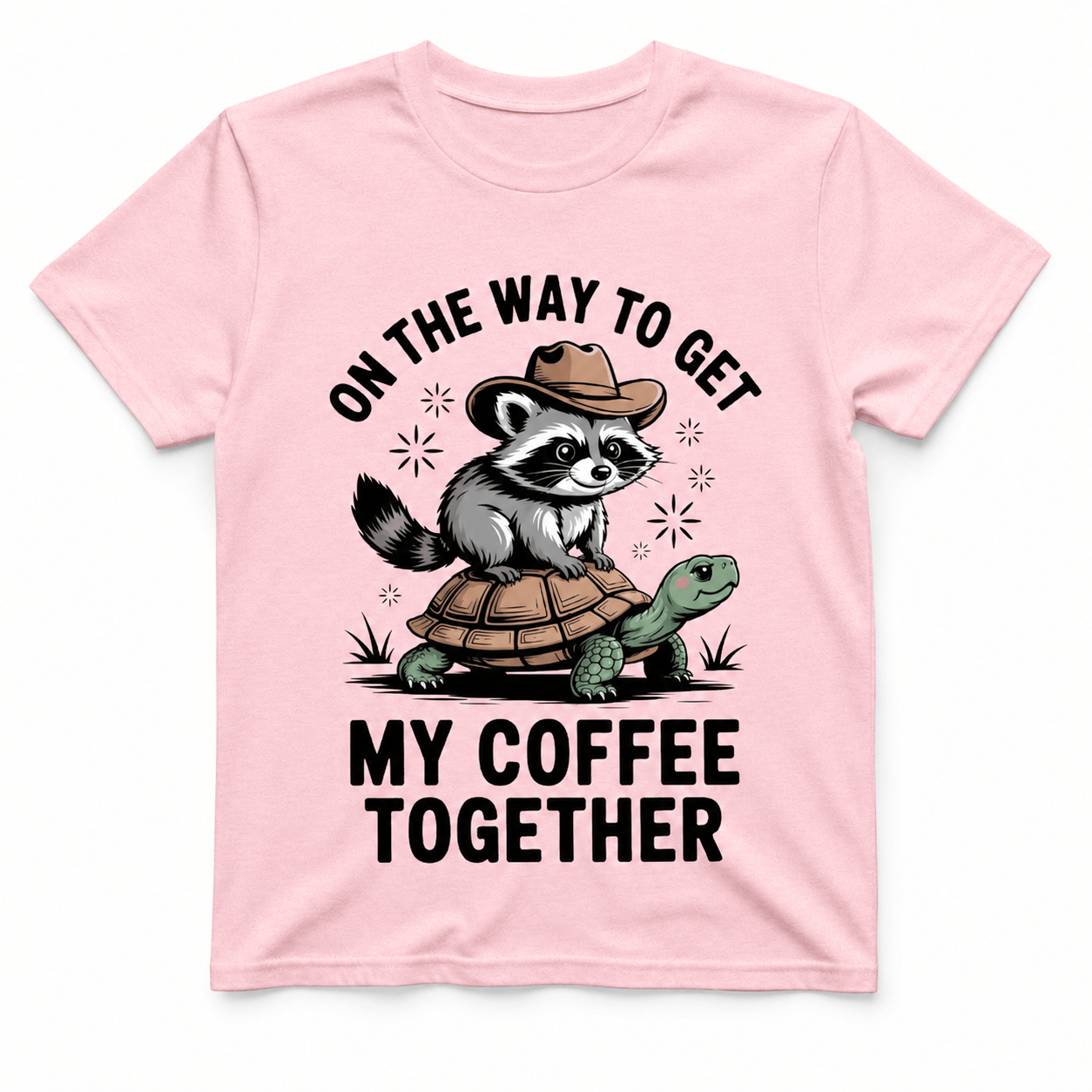 ON THE WAY TO GET MY COFFEE TOGETHER T-Shirt