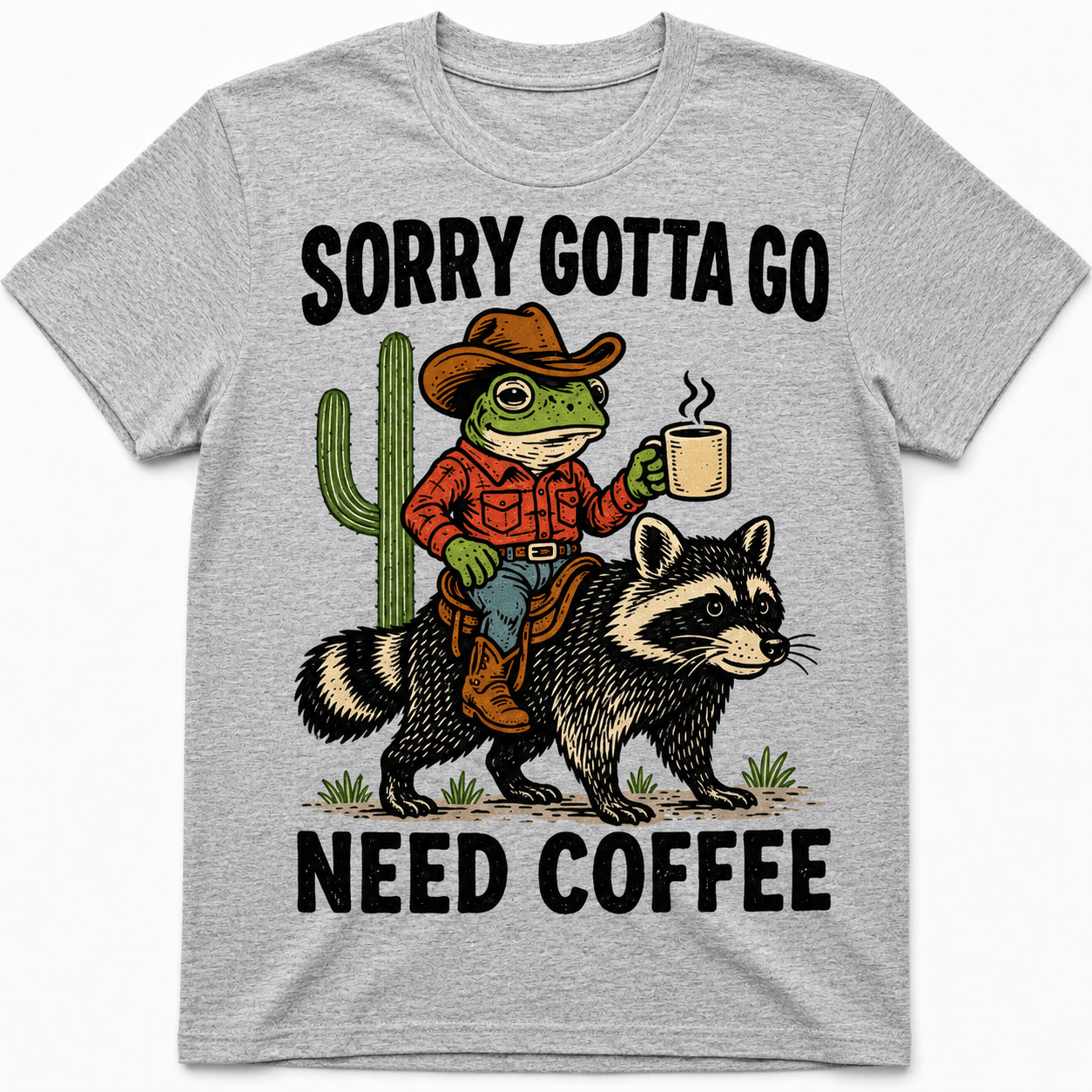 Sorry, Gotta Go, Need Coffee Shirt