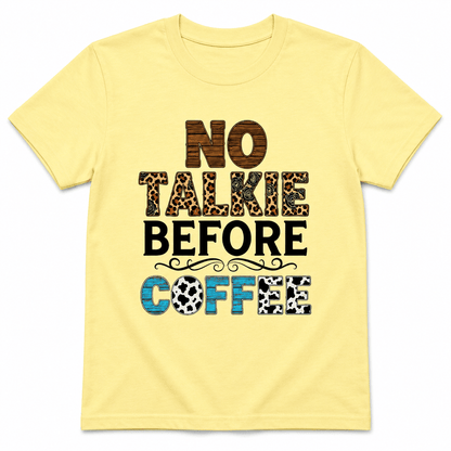 No Talkie Before Coffee Shirt