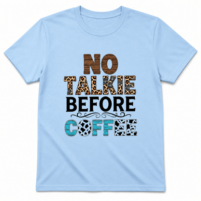 No Talkie Before Coffee Shirt