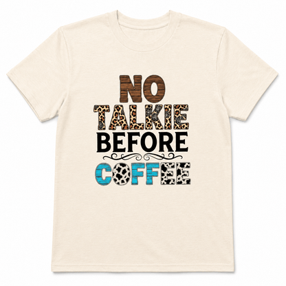 No Talkie Before Coffee Shirt