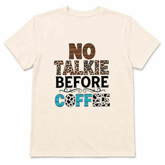No Talkie Before Coffee Shirt