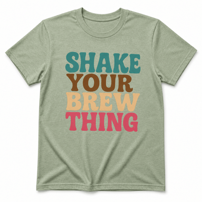 Shake Your Brew Thing Shirt