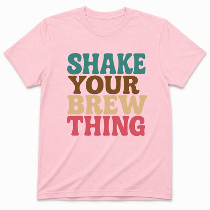 Shake Your Brew Thing Shirt