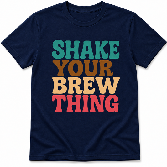 Shake Your Brew Thing Shirt