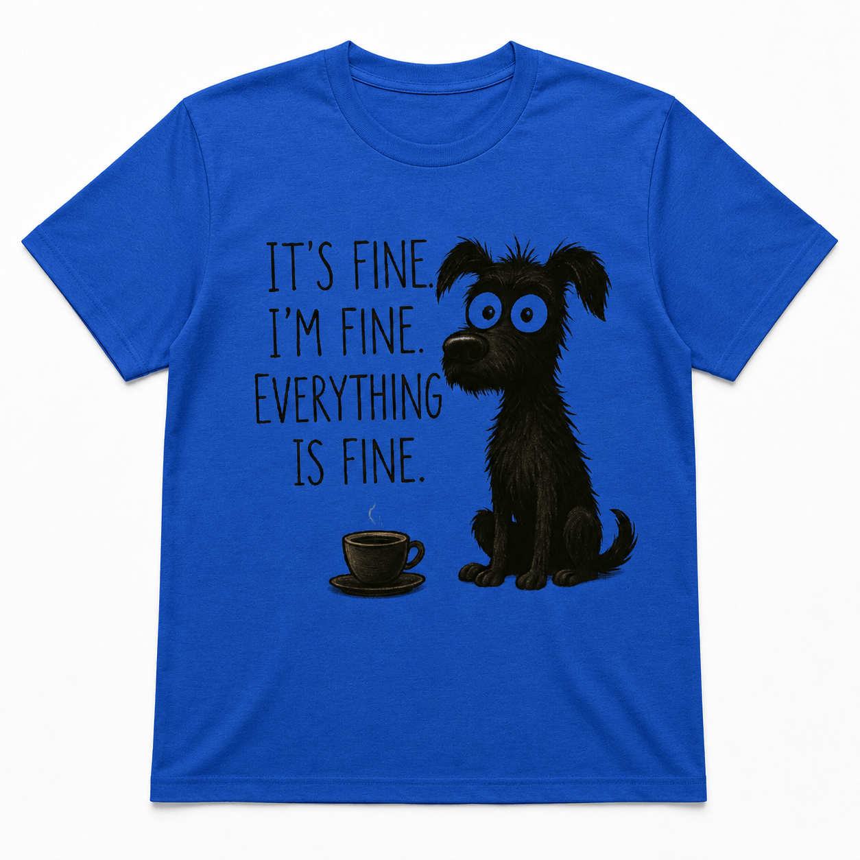 It's Fine, I'm Fine, Everything Is Fine Shirt