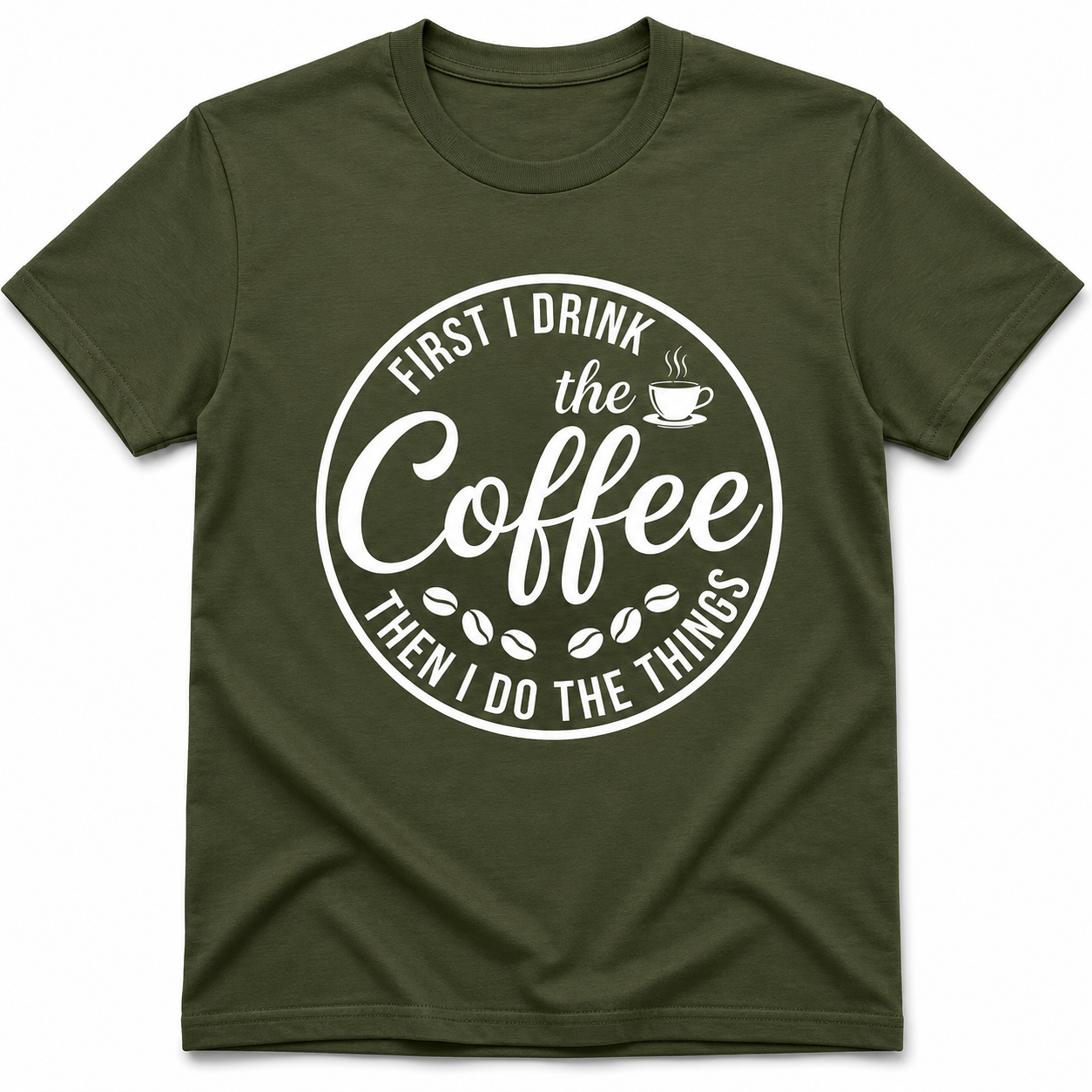 First I Drink the Coffee Shirt