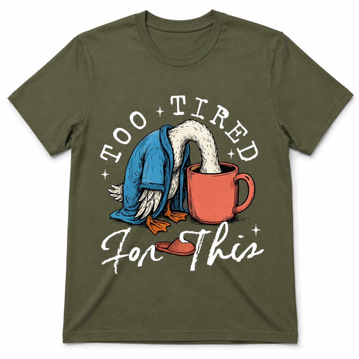 TOO TIRED FOR THIS T-Shirt