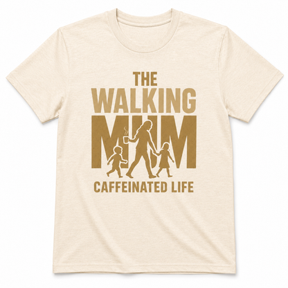 THE WALKING MAM CAFFEINATED LIFE T-Shirt